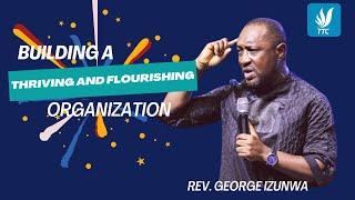 REV. GEORGE IZUNWA || BUILDING A THRIVING AND FLOURISHING ORGANIZATION || ADVANCE 2024