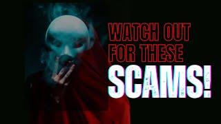 Watch Out For These Scams!!