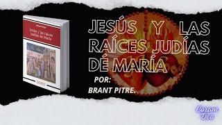 Jesús y las Raíces Judías dé María PARTE # 1