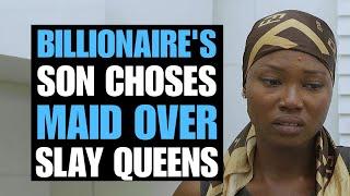 BILLIONAIRE'S SON CHOSES MAID OVER SLAY QUEENS | Moci Studios