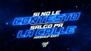 SI NO LE CONTESTO VS. SALGO PA LA CALLE (MASHUP / TURREO EDIT) | TOMI DJ [REMIX]