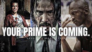 YOUR PRIME IS COMING. - One Of The Best Motivational Video Speeches Compilation In 2024 (So Far)