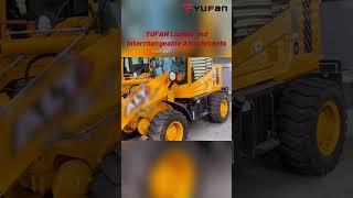 YUFAN Loader and Interchangeable Attachments Showcase  #loader #factory #chineseloader
