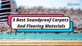 5 Best Soundproof Carpets And Flooring Materials 2022