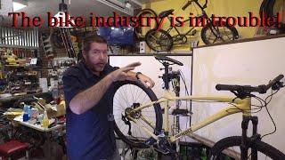 The bike industry is in Trouble!