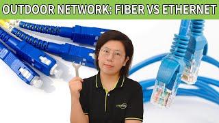 Fiber vs. Ethernet: Outdoor Network Showdown