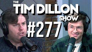 #277 - The New American Dream | The Tim Dillon Show