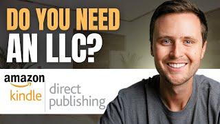 Do You Need an LLC to Start Amazon KDP?