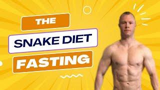 The Snake Diet Fasting