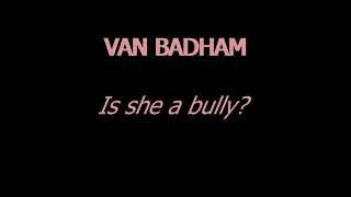 Van Badham | The Guardian - She Is A Bully