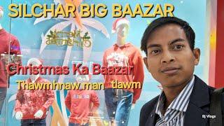 Silchar Big Baazar | Thawmhnaw Man Tlawm Lutuk|  Christmas Ka Baazar