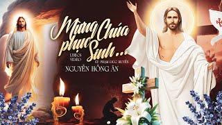 Mừng Chúa Phục Sinh 2 - Nguyễn Hồng Ân | Nhạc Thánh Ca Mới Nhất - Sáng tác: Phạm Đức Huyến
