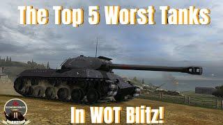 These are the TOP 5 WORST Tanks in WOTB!