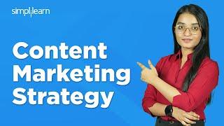 Content Marketing Strategy For 2025 | Content Marketing Strategy Tutorial | Simplilearn