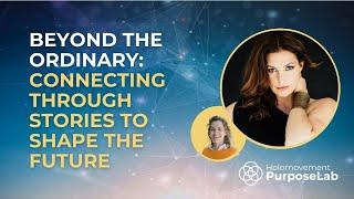 Beyond the Ordinary: Connecting Through Stories to Shape the Future