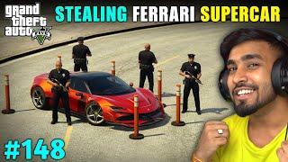 I STOLE $10MILLION FERRARI SUPERCAR | GTA 5 GAMEPLAY #148