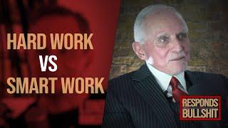 HARD WORK VS SMART WORK | DAN RESPONDS TO BULLSHIT