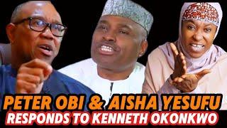 BREAKING  Peter Obi & Aisha Yesufu Replies  Kenneth Okonkwo For Caliing Peter Obi A Weak Leader