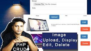 Image upload, display, edit and delete in PHP and MYSQL | Image File CRUD application