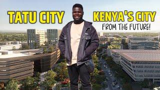 Exploring TATU CITY: Kenya's Futuristic Smart City Powered by 100% Green Energy!