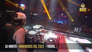 DJ MARTA @ MAKINEROS XXL 2022 FABRIK