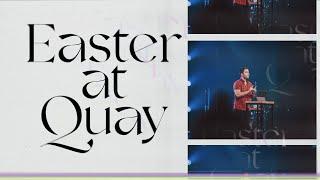 Quay Nights - Easter At Quay