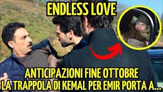 Endless Love Anticipazioni puntata finale di Ottobre: Emir riesce a trovare Kemal e prende...