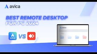 Best Remote Desktop for PC 2024 | Avica vs. Anydesk