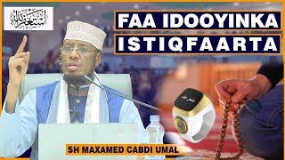 Muxaadaro Cusub || Faa idooyinka Istiqfaarta || Sh. Maxamed Cabdi Umal