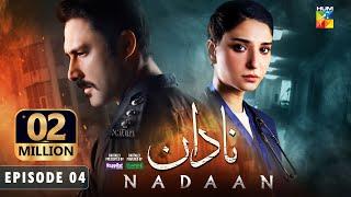 Nadaan - Ep 04 [CC] - 26th Oct 24 [ Ahmed Ali Akbar & Ramsha Khan ] Spons Happilac Paints & CanOlive