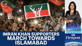 Pakistan Protest: Imran Khan's Supporters March to Islamabad | Vantage with Palki Sharma