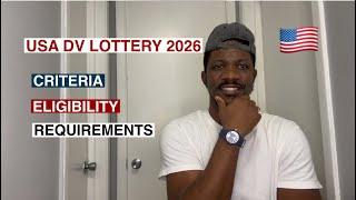 USA DV Lottery. Criteria, Eligibility and Requirements