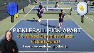 Pickleball 4.5 Mixed Doubles Match Picked Apart!  Learn from Watching!