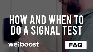 When And How To Do A Signal Test - FAQ | weBoost