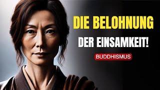 Wenn du lange allein bist, wirst du bald ein glücklicher Mensch sein | Buddhistische Weisheit