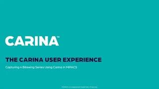 The Carina User Experience in MiPACS