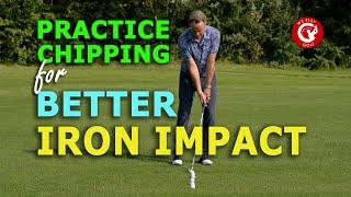 Improve your IRON IMPACT by practicing your CHIPPING - Free Golf lesson