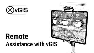 vGIS: Remote assistance with Augmented Reality