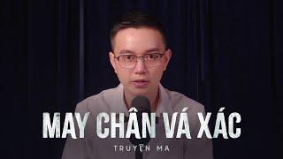 Truyện ma miền Tây Nguyễn Huy kể : MAY CHÂN VÁ XÁC