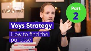 Strategy - PART 2 How to find the purpose of your organization - Voys Outlook format explained