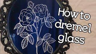 How to engrave glass with a dremel tool - etching designs onto mirrors - beginner tutorial