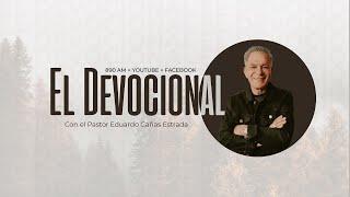 El Devocional l Pastor Eduardo Cañas l 19 de noviembre 2024