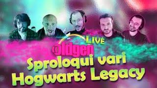 OLDGEN Live - Sproloqui vari ed Hogwarts Legacy