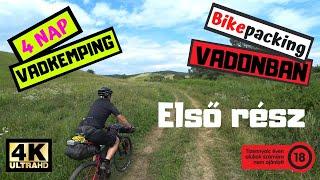 4 nap Bikepacking a VADONBAN - 1.rész - 2020.07.31. - kerékpártúra - 4K UltraHD