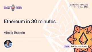 Ethereum in 30 minutes by Vitalik Buterin | Devcon SEA