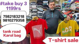 t shirt sale take buy 3 1199rs tank road Karol bagh delhi..