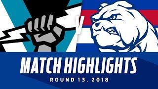 Port Adelaide v Western Bulldogs Highlights | Round 13, 2018 | AFL