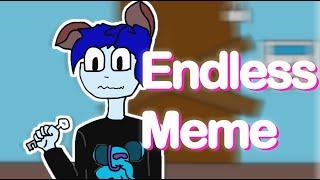 /Endless meme/ /gift for: Кошка Лана , Кот леонард , Крошка Ева, Youhimura, UlyankaRainbow, Лилит/