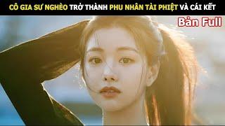 Cô Gia Sư Nghèo Trở Thành Phu Nhân Tài Phiệt Và Cái Kết | Review Phim Thiếu Nữ Và Quý Ông