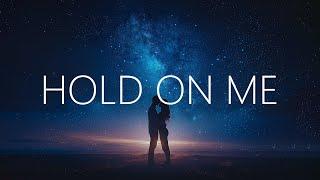 Kygo & Sandro Cavazza - Hold On Me (Lyrics)